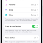 A screen showing five provided Focus options—Do Not Disturb, No messages during calls, Sleep, Personal, and Work. The Share Across Devices option is on, which allows the same Focus settings to be used across your Apple devices.